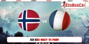 Soi Kèo Nauy Vs Pháp, 02h00 Ngày 27/06, World Cup 2026