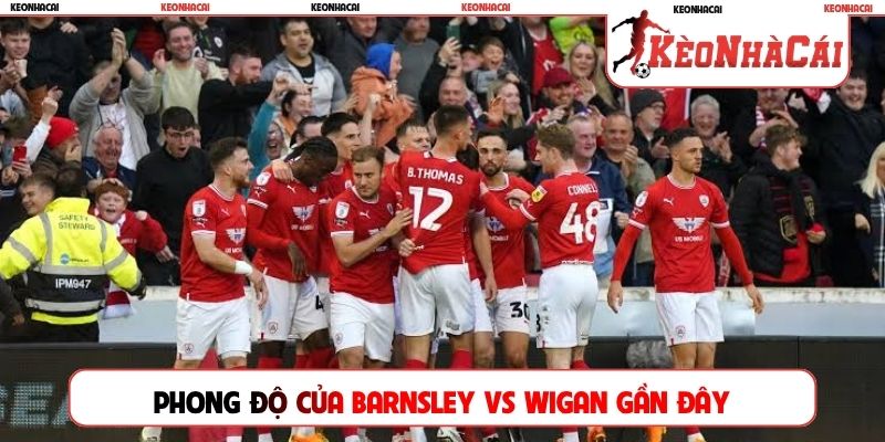 Phong độ của Barnsley vs Wigan gần đây