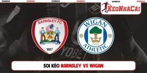 Soi Kèo Barnsley Vs Wigan, 21h00, 08/08, Cúp Liên Đoàn Anh
