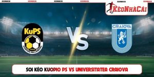 Soi Kèo Kuopio PS Vs Universitatea Craiova, 22h00, 06/08, C2